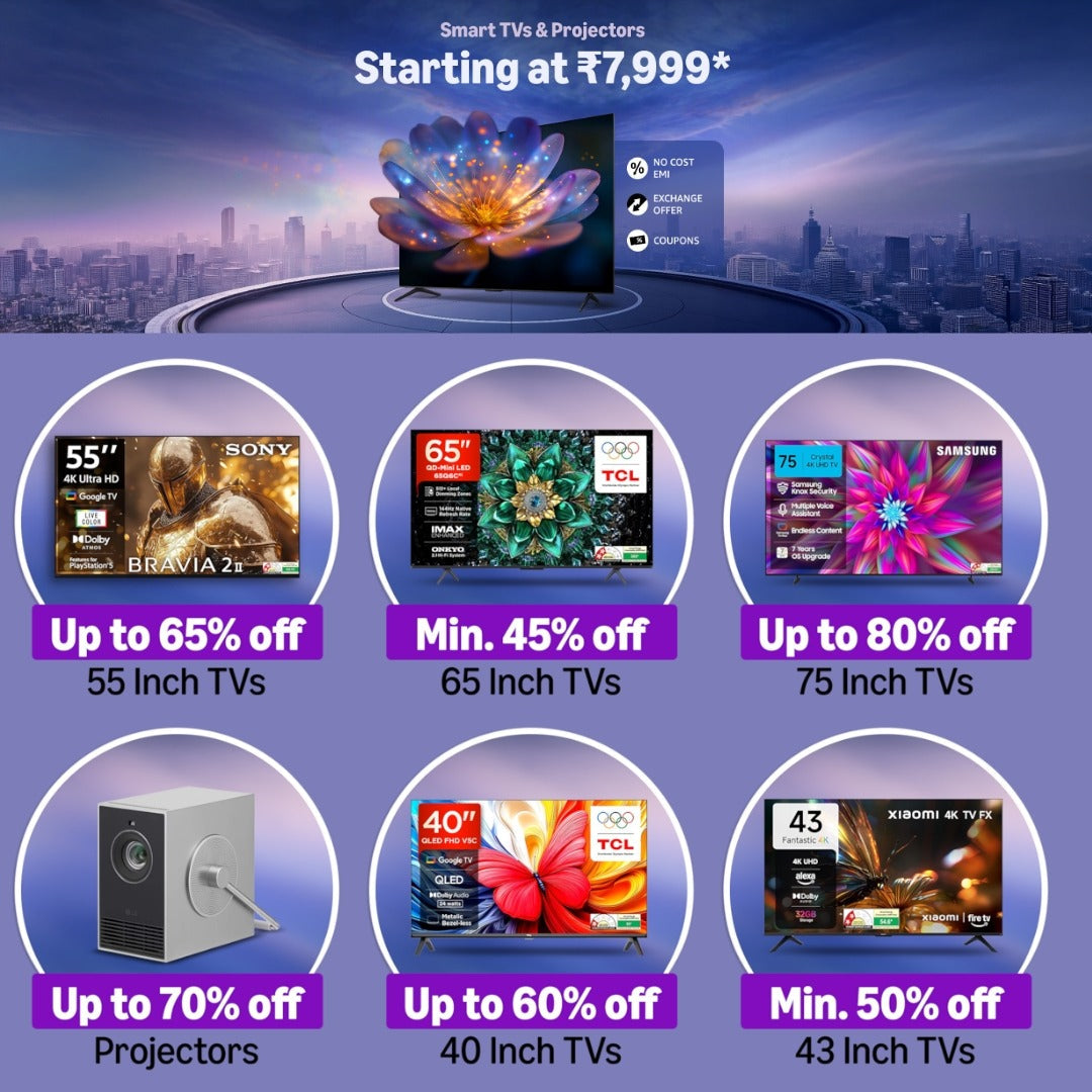 Smart TVs & Projectors -  Starting at ₹ 7,999